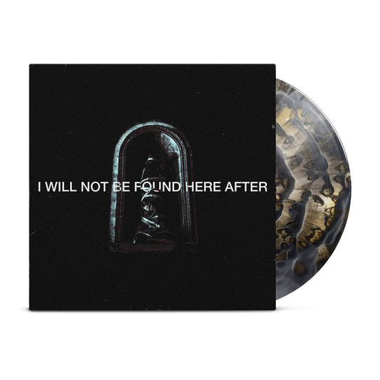 A Cell Black & Gold Ripple Vinyl with a marbled pattern peeks from a mostly black cover showing an arched figure and bold white I WILL NOT BE FOUND HERE AFTER text. Includes Digital Download.