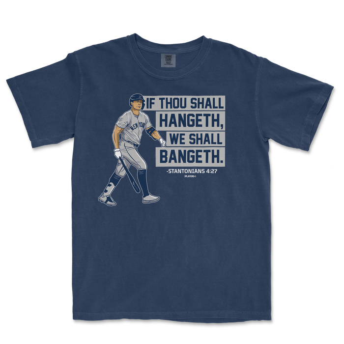 Navy t-shirt featuring a baseball player with the text "If Thou Shall Hangeth, We Shall Bangeth" and a reference to Stanton.