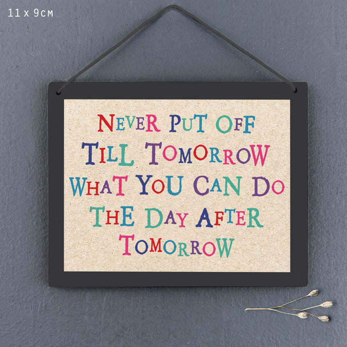Sign - Never Put Off Till Tomorrow