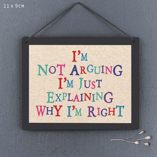 Sign-Not arguing, just explaining why I’m right